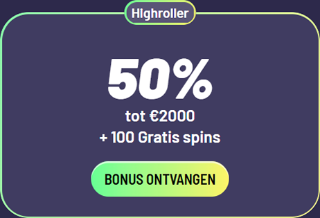 Highroller 50% tot €2000 + 100 Gratis spins bonus