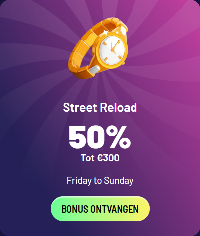 Street Reload 50% bonus tot €300, vrijdag t/m zondag